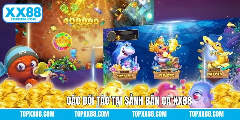 Điểm qua về sảnh nổi tiếng hợp tác với XX88